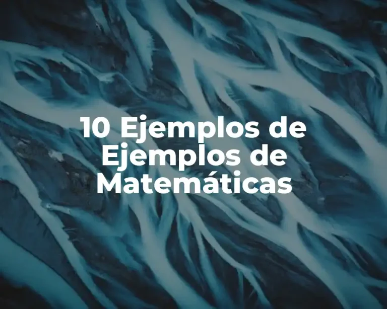 10 Ejemplos de Ejemplos de Matemáticas