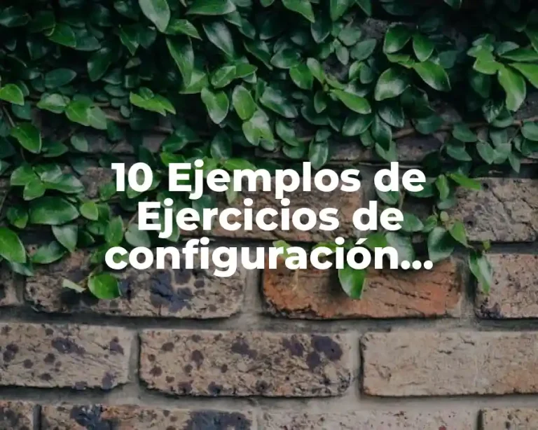 10 Ejemplos de Ejercicios de configuración electrónica