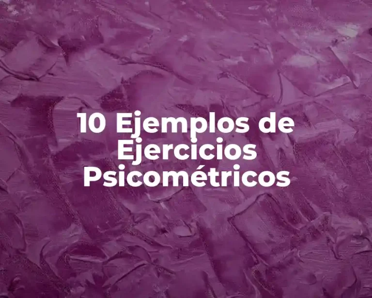 10 Ejemplos de Ejercicios Psicométricos