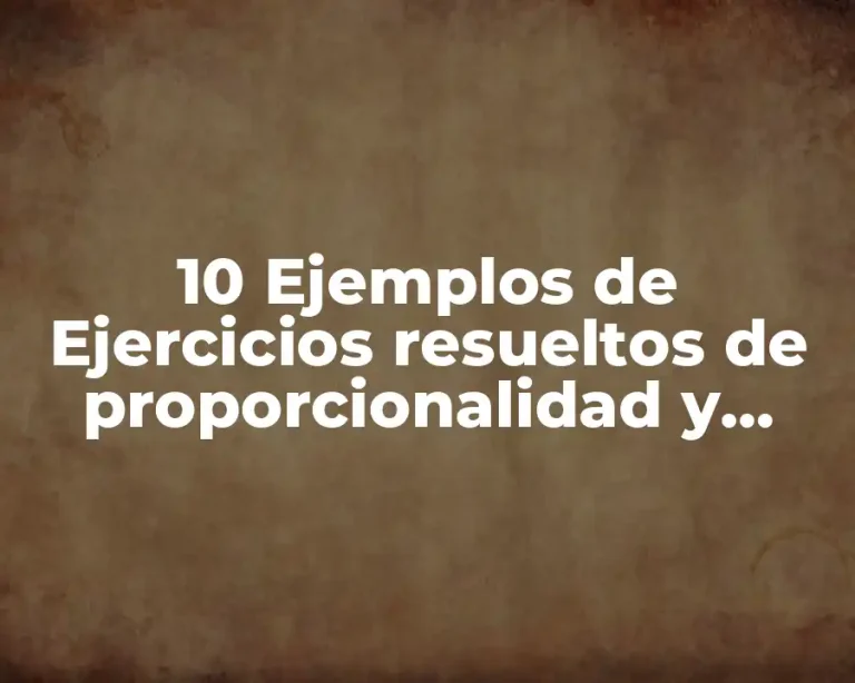 10 Ejemplos de Ejercicios resueltos de proporcionalidad y funciones