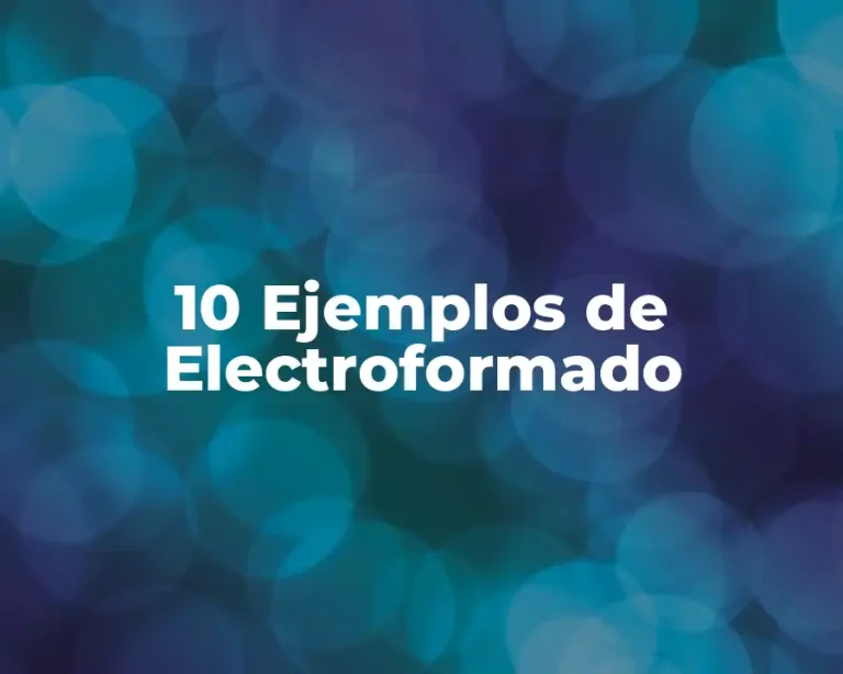 10 Ejemplos de Electroformado