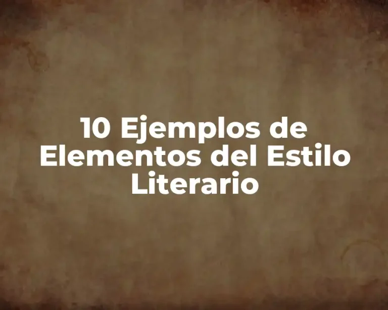 10 Ejemplos de Elementos del Estilo Literario
