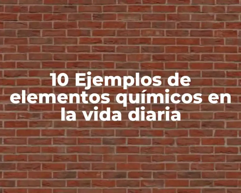 10 Ejemplos de elementos químicos en la vida diaria