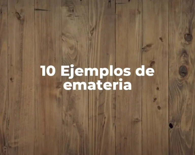 10 Ejemplos de emateria