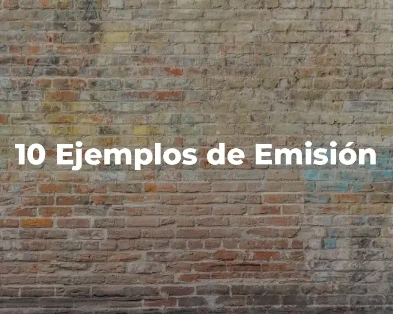 10 Ejemplos de Emisión