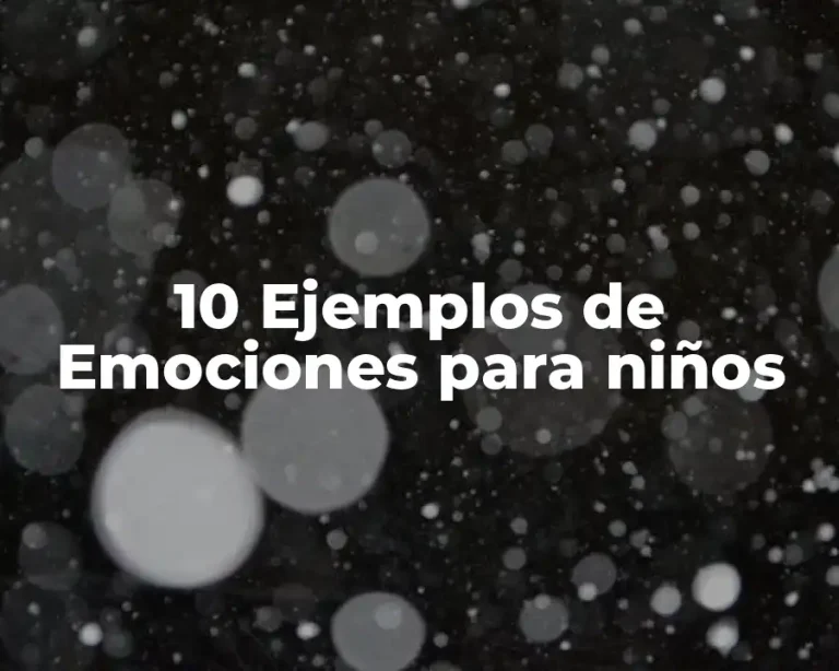 10 Ejemplos de Emociones para niños