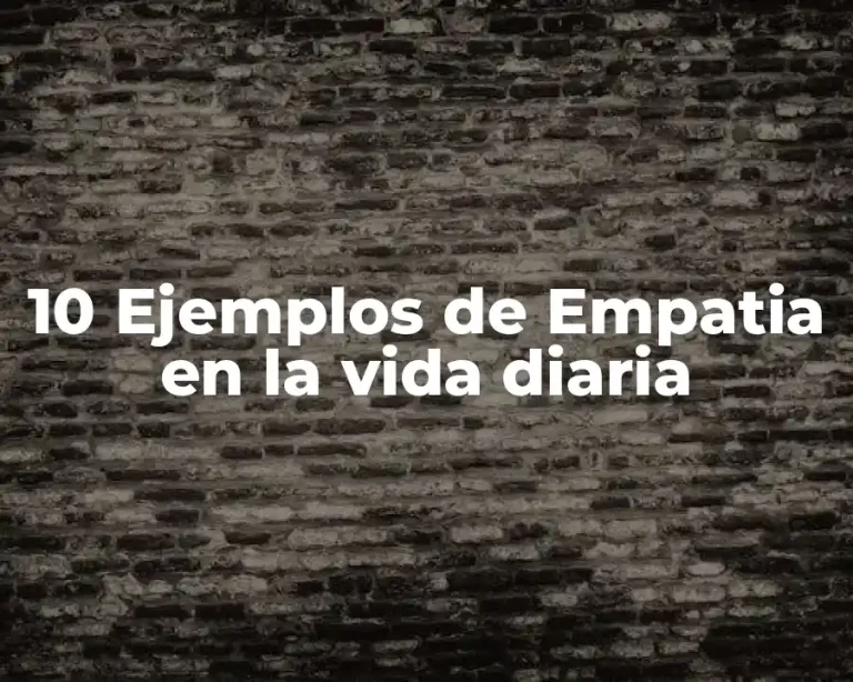 10 Ejemplos de Empatia en la vida diaria