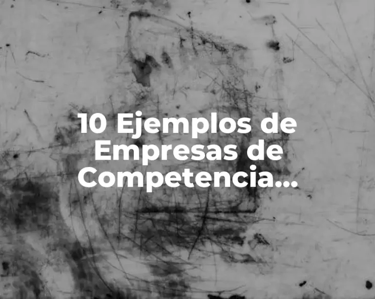 10 Ejemplos de Empresas de Competencia Monopolística en México