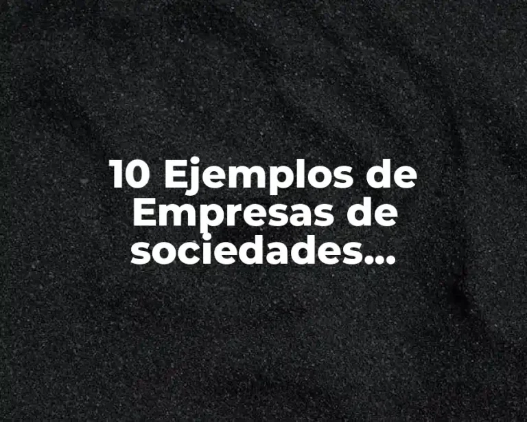 10 Ejemplos de Empresas de sociedades cooperativas