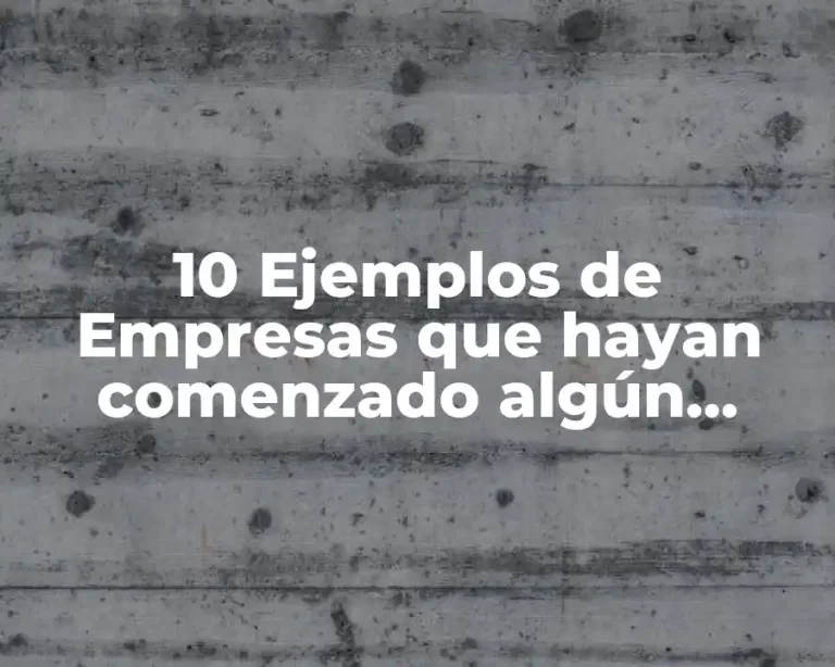 10 Ejemplos de Empresas que hayan comenzado algún servicio