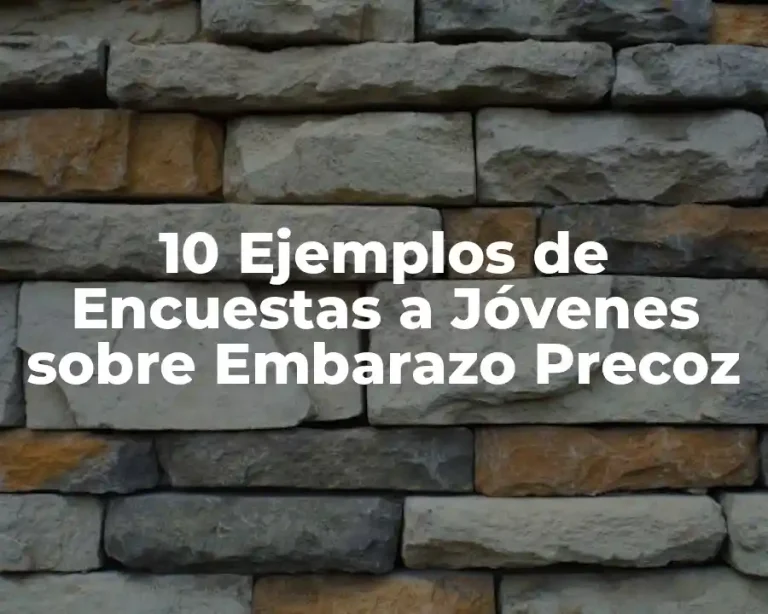 10 Ejemplos de Encuestas a Jóvenes sobre Embarazo Precoz