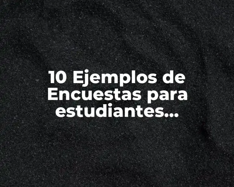 10 Ejemplos de Encuestas para estudiantes universitarios que son padres