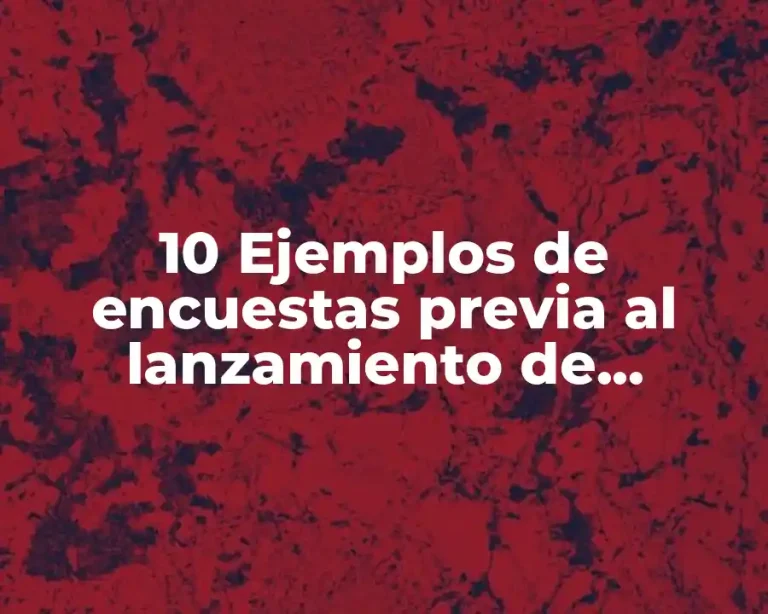 10 Ejemplos de encuestas previa al lanzamiento de productos