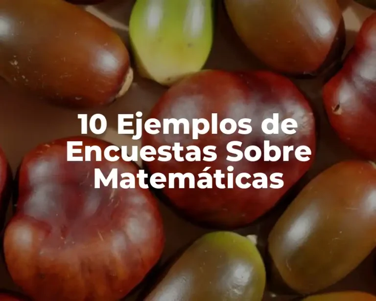 10 Ejemplos de Encuestas Sobre Matemáticas