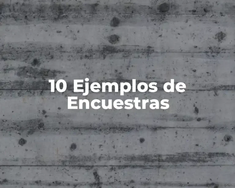 10 Ejemplos de Encuestras