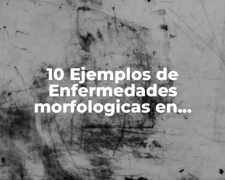 10 Ejemplos de Enfermedades morfologicas en personas con síndrome de Down