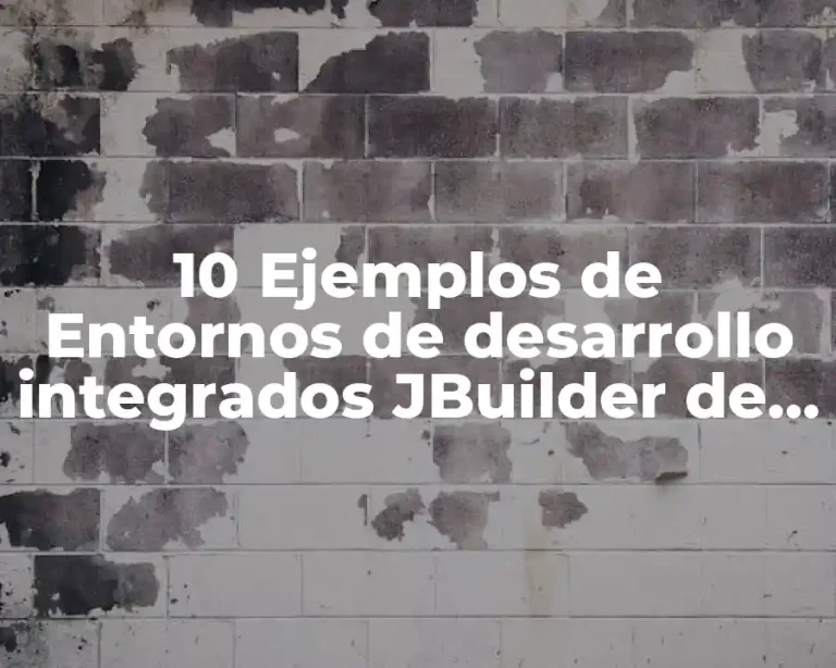 10 Ejemplos de Entornos de desarrollo integrados JBuilder de Borland