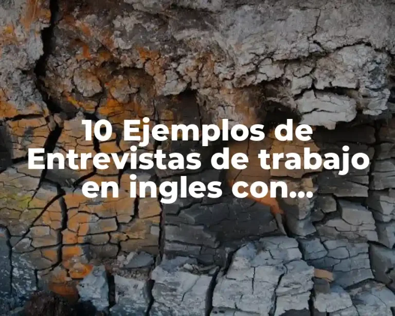 10 Ejemplos de Entrevistas de trabajo en ingles con respuestas