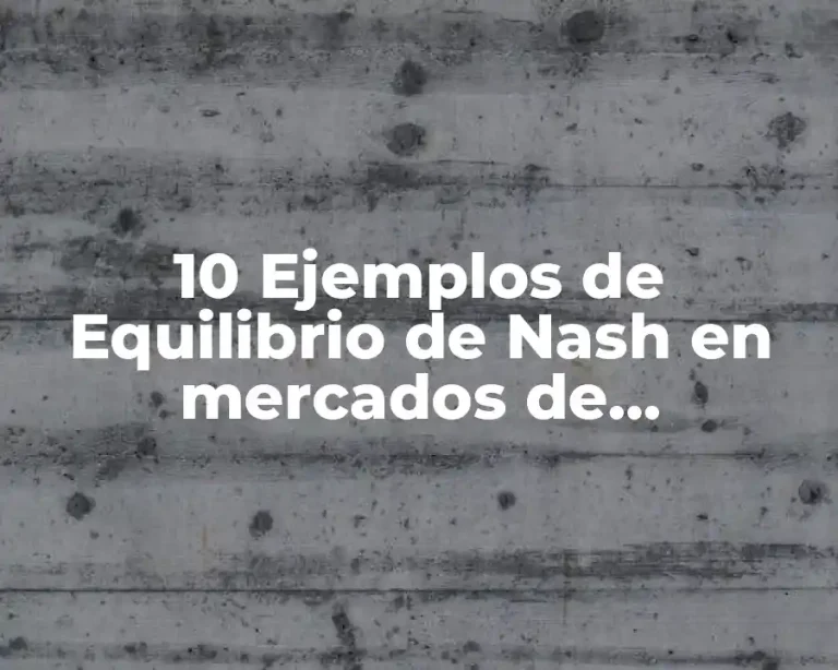 10 Ejemplos de Equilibrio de Nash en mercados de electricidad