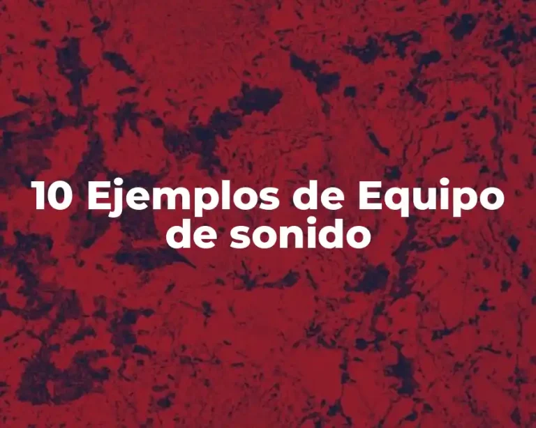 10 Ejemplos de Equipo de sonido