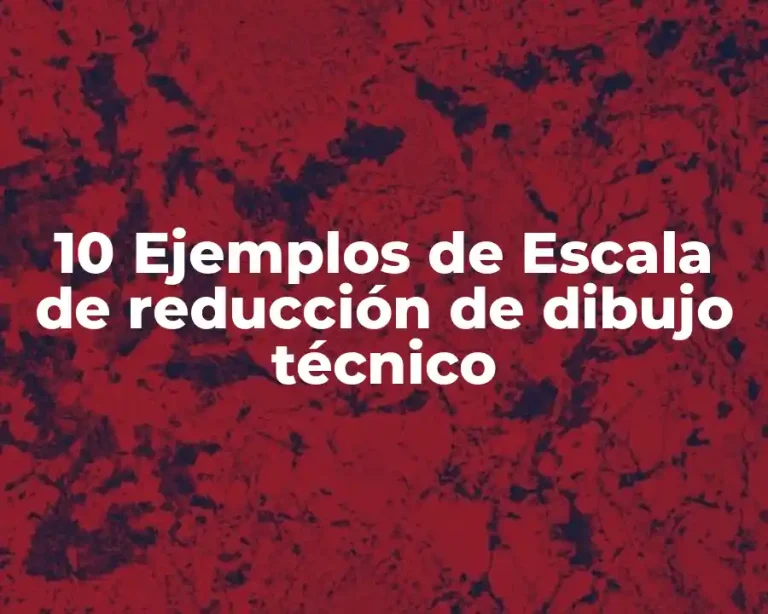 10 Ejemplos de Escala de reducción de dibujo técnico