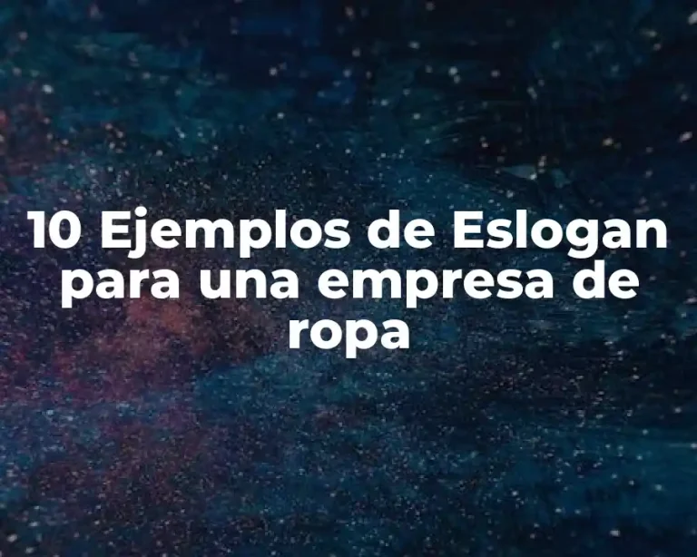 10 Ejemplos de Eslogan para una empresa de ropa
