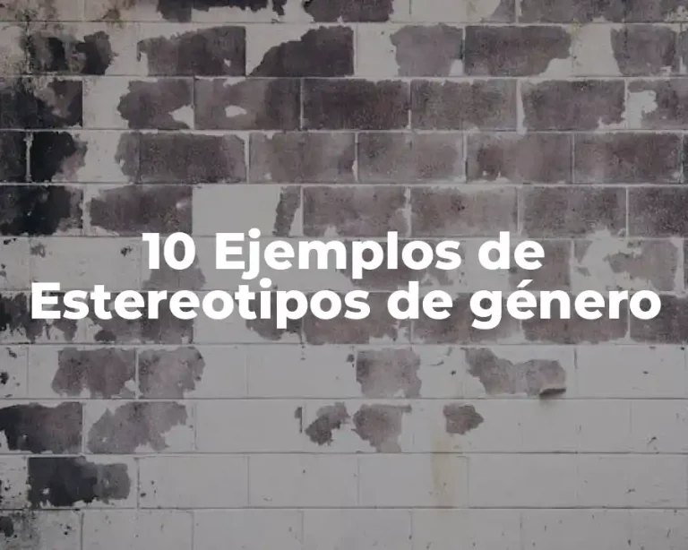 10 Ejemplos de Estereotipos de género