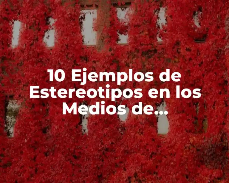 10 Ejemplos de Estereotipos en los Medios de Comunicación