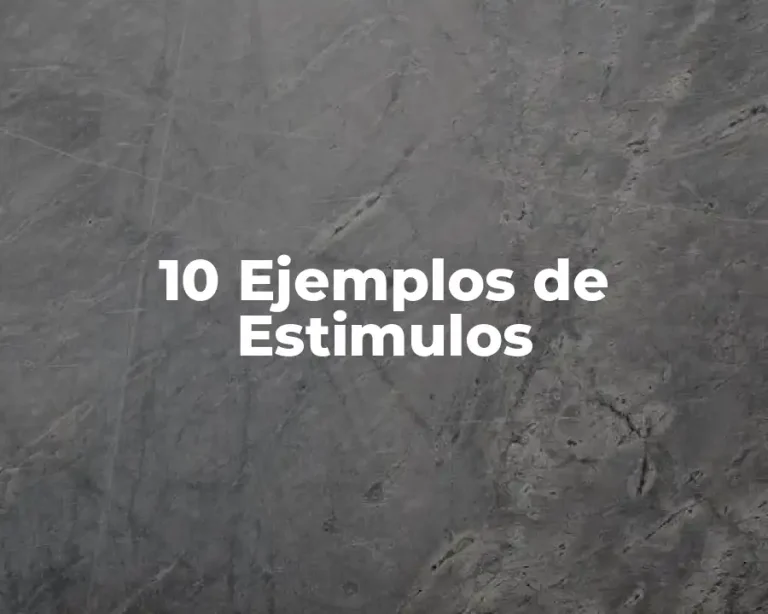10 Ejemplos de Estimulos