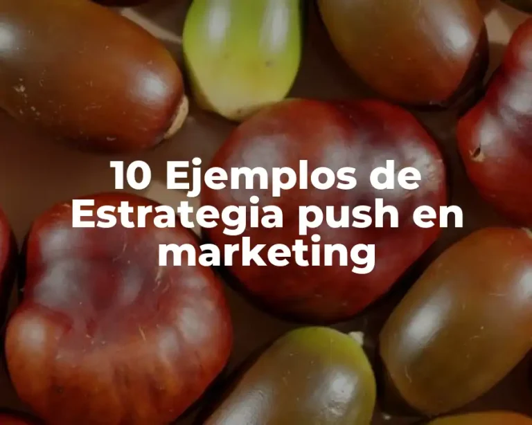 10 Ejemplos de Estrategia push en marketing