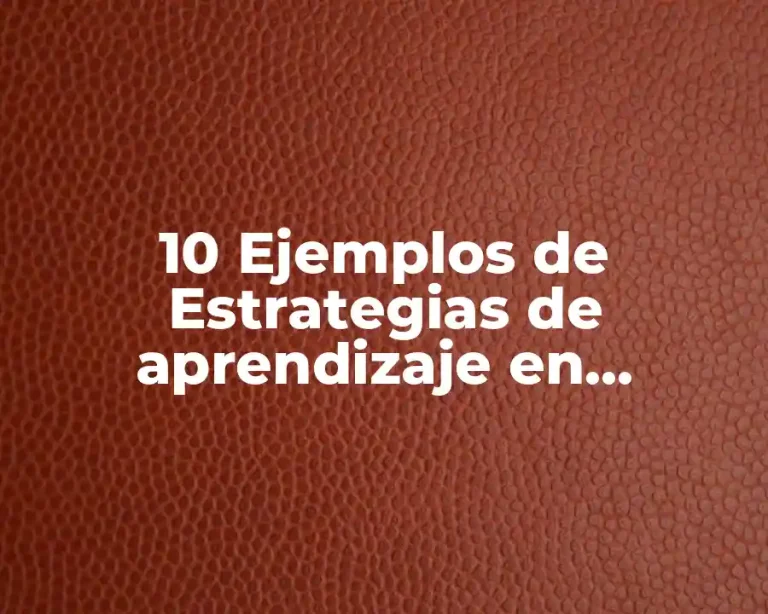 10 Ejemplos de Estrategias de aprendizaje en ambientes virtuales