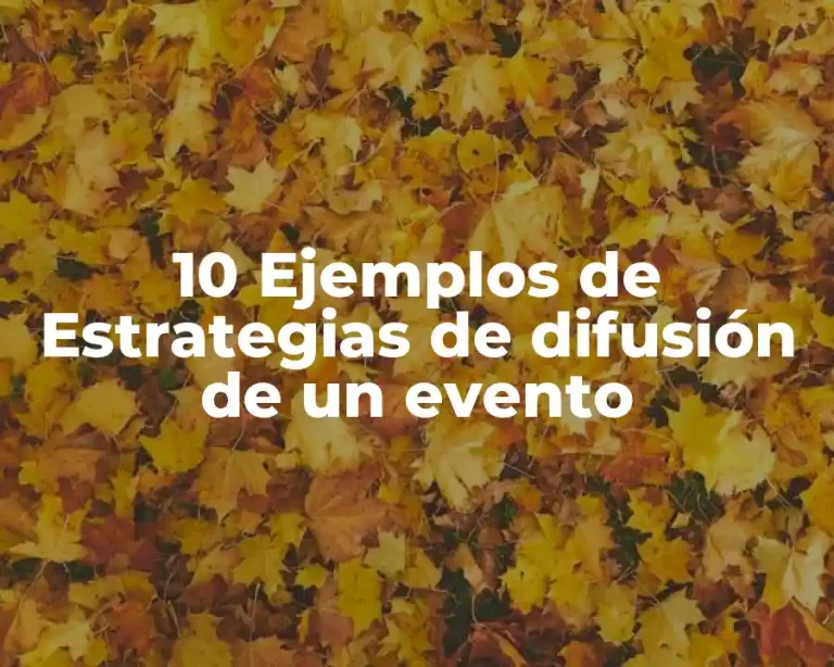 10 Ejemplos de Estrategias de difusión de un evento