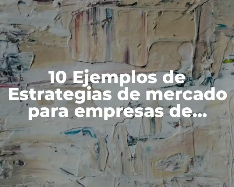 10 Ejemplos de Estrategias de mercado para empresas de servicios