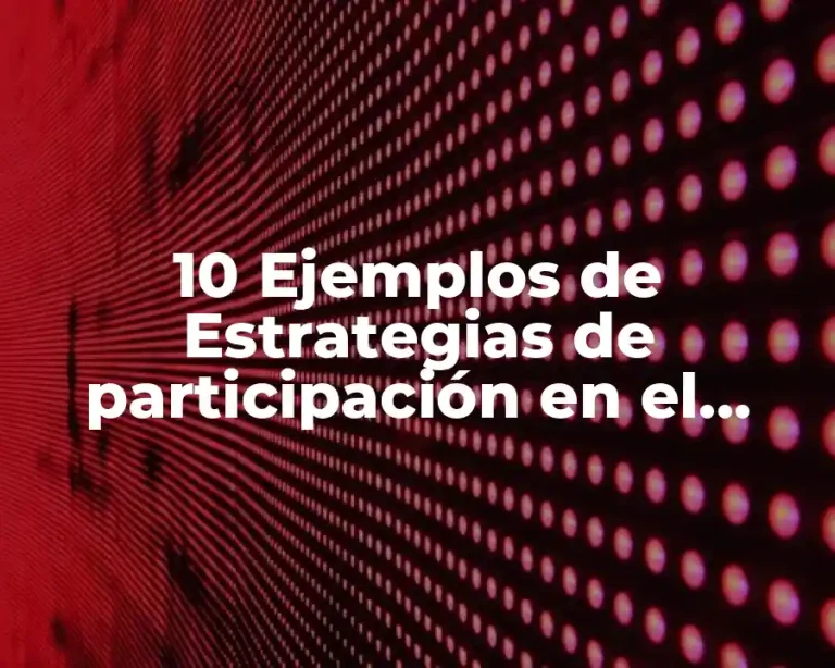 10 Ejemplos de Estrategias de participación en el mercado