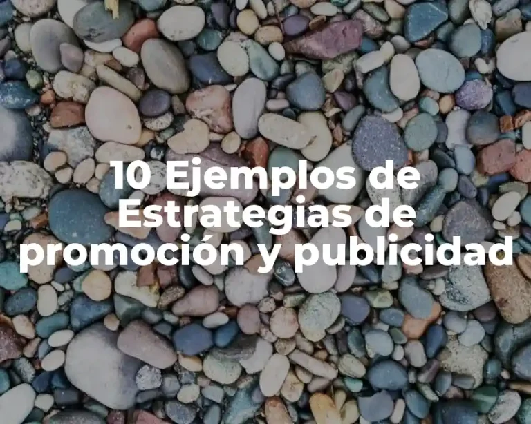 10 Ejemplos de Estrategias de promoción y publicidad