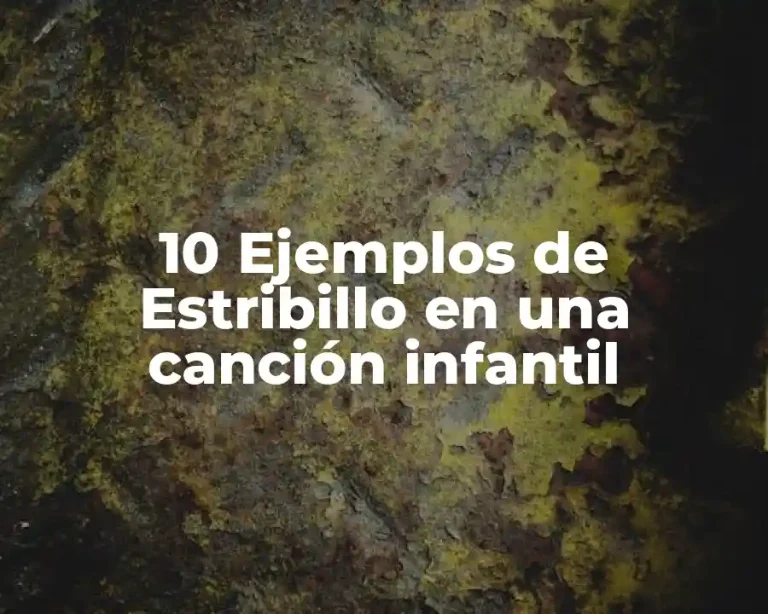 10 Ejemplos de Estribillo en una canción infantil