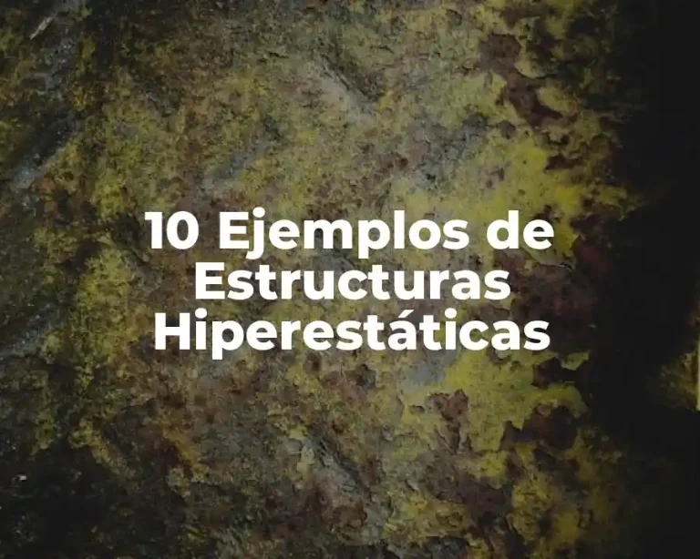 10 Ejemplos de Estructuras Hiperestáticas