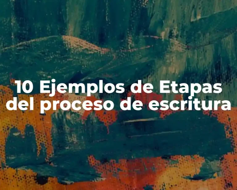 10 Ejemplos de Etapas del proceso de escritura