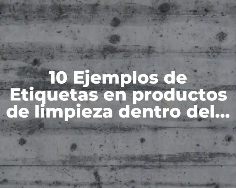 10 Ejemplos de Etiquetas en productos de limpieza dentro del bar