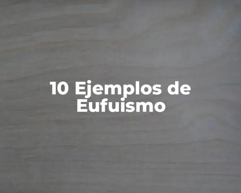 10 Ejemplos de Eufuismo