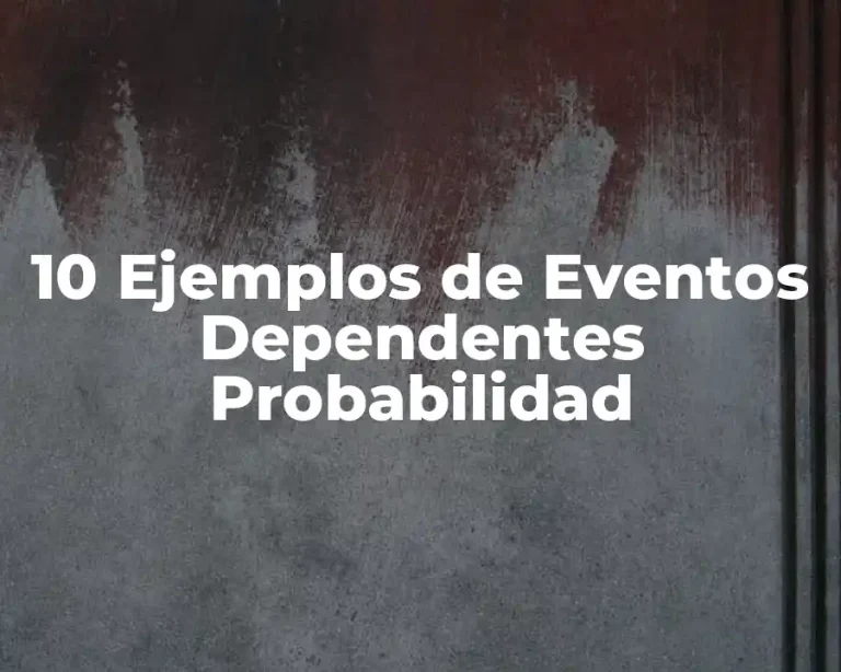 10 Ejemplos de Eventos Dependentes Probabilidad