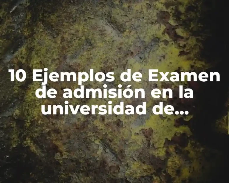 10 Ejemplos de Examen de admisión en la universidad de Chapingo