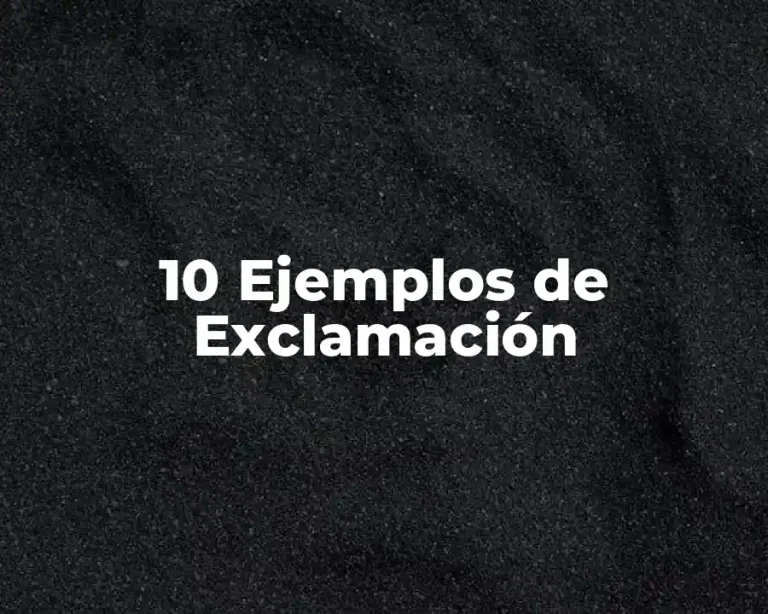 10 Ejemplos de Exclamación