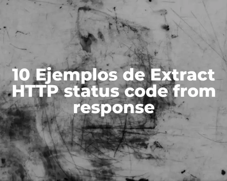 10 Ejemplos de Extract HTTP status code from response