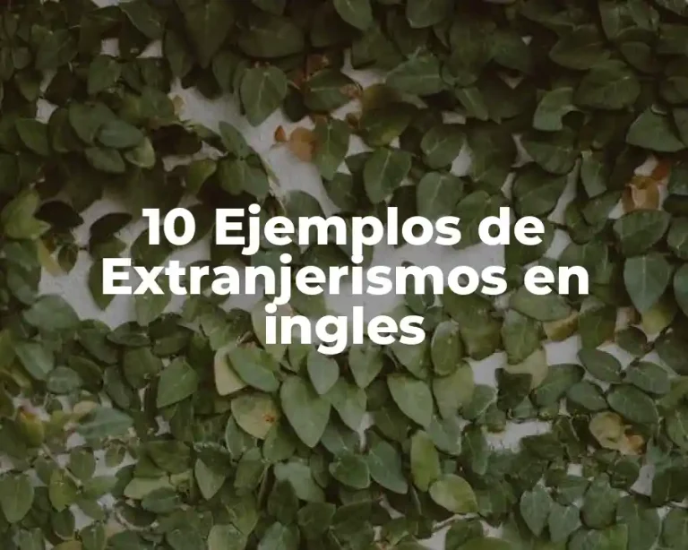 10 Ejemplos de Extranjerismos en ingles