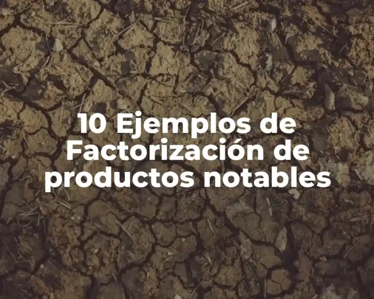 10 Ejemplos de Factorización de productos notables