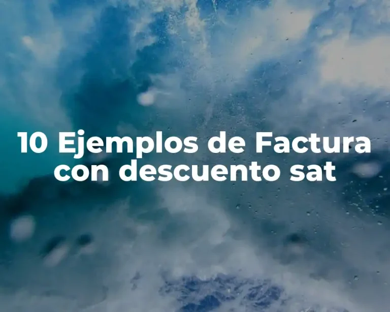 10 Ejemplos de Factura con descuento sat