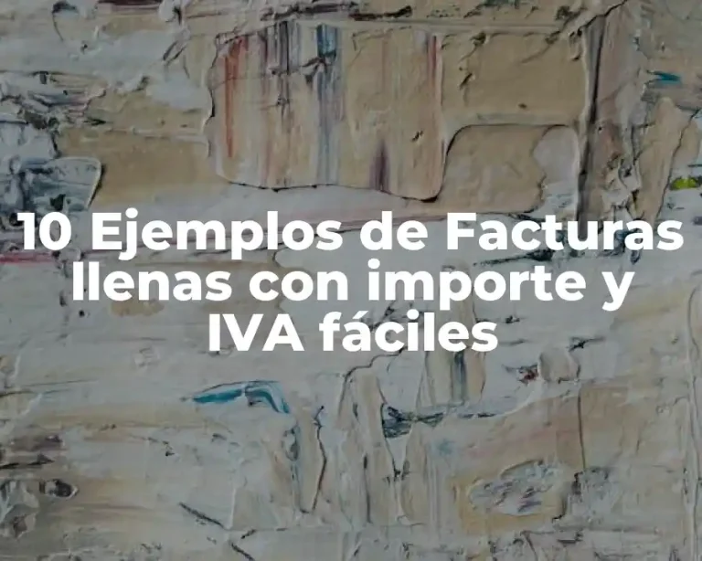 10 Ejemplos de Facturas llenas con importe y IVA fáciles