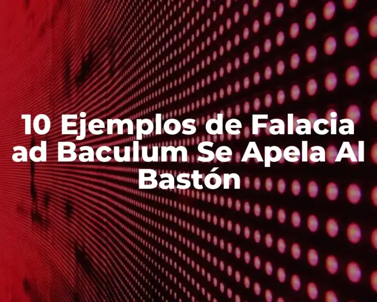 10 Ejemplos de Falacia ad Baculum Se Apela Al Bastón