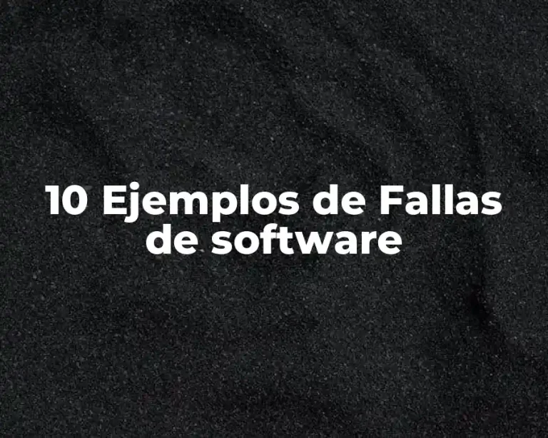 10 Ejemplos de Fallas de software